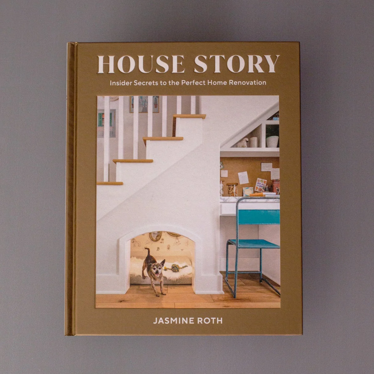 House Story: Insider Secrets to the Perfect Home Renovations by Jasmine Roth