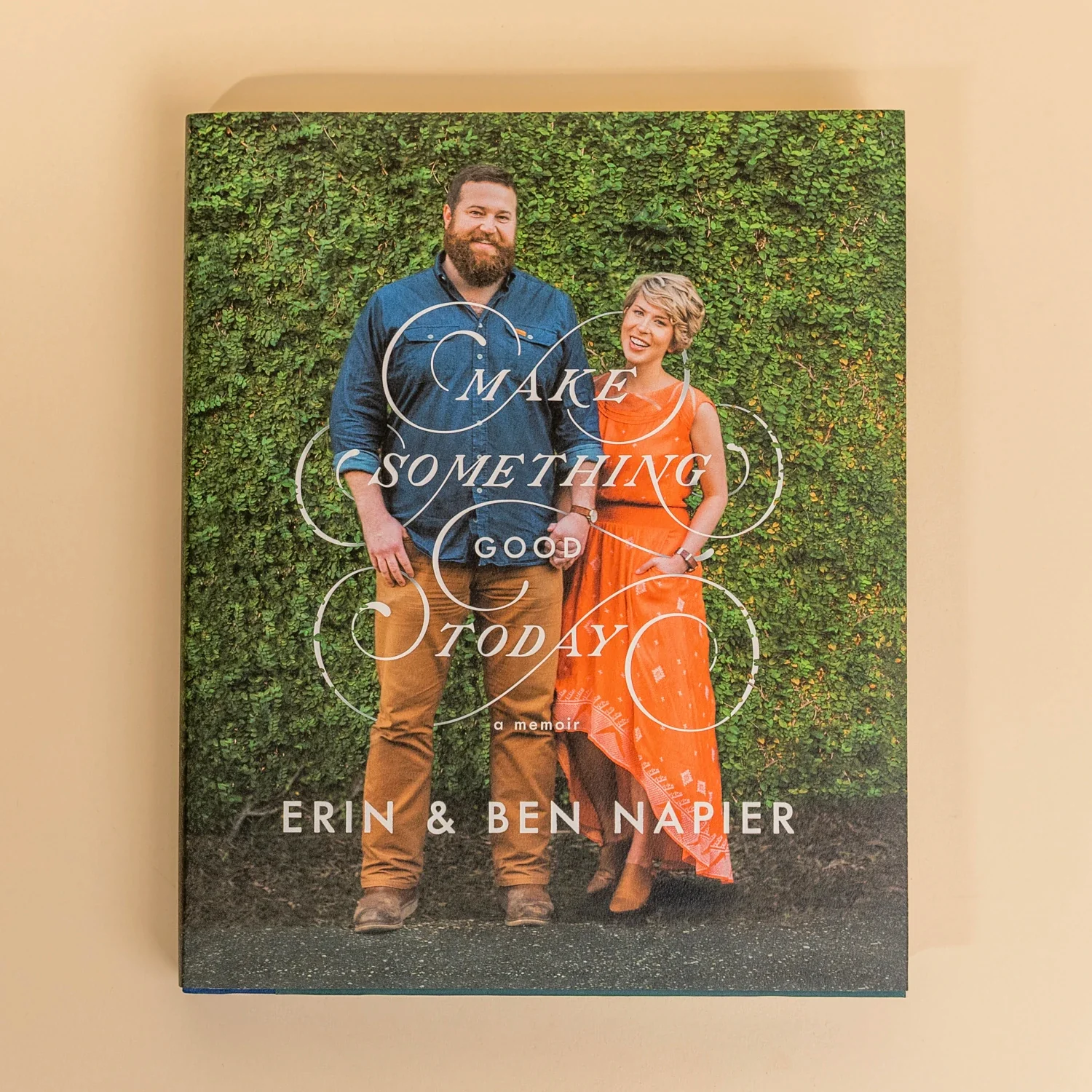 Make Something Good Today by Erin & Ben Napier
