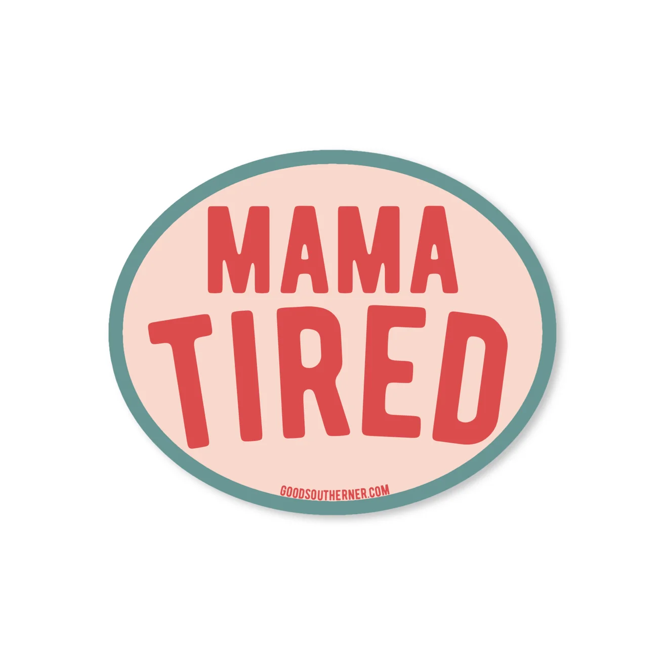 Mama Tired Vinyl Sticker
