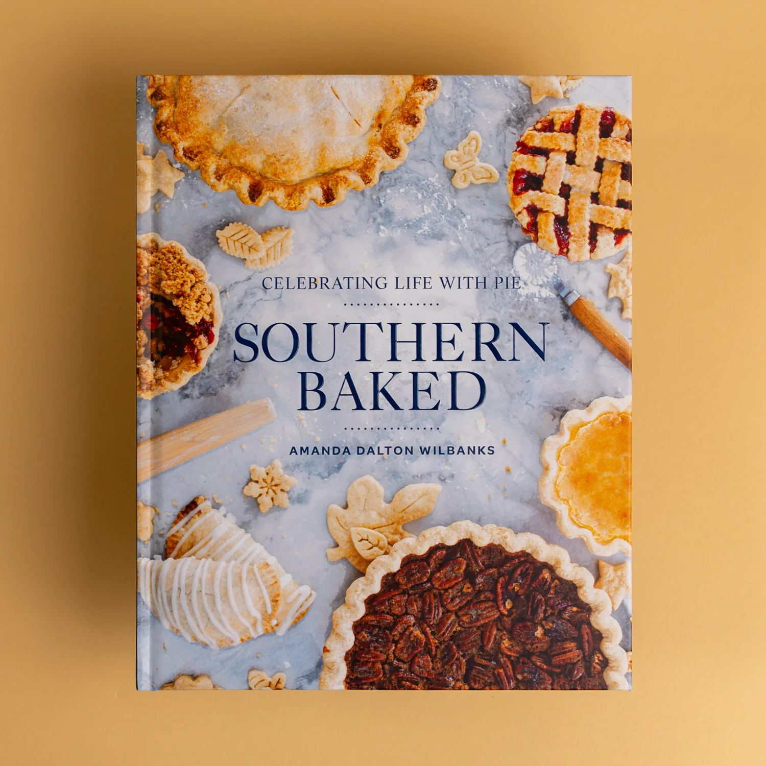 Southern Baked: Celebrating Life with Pie by Amanda Wilbanks