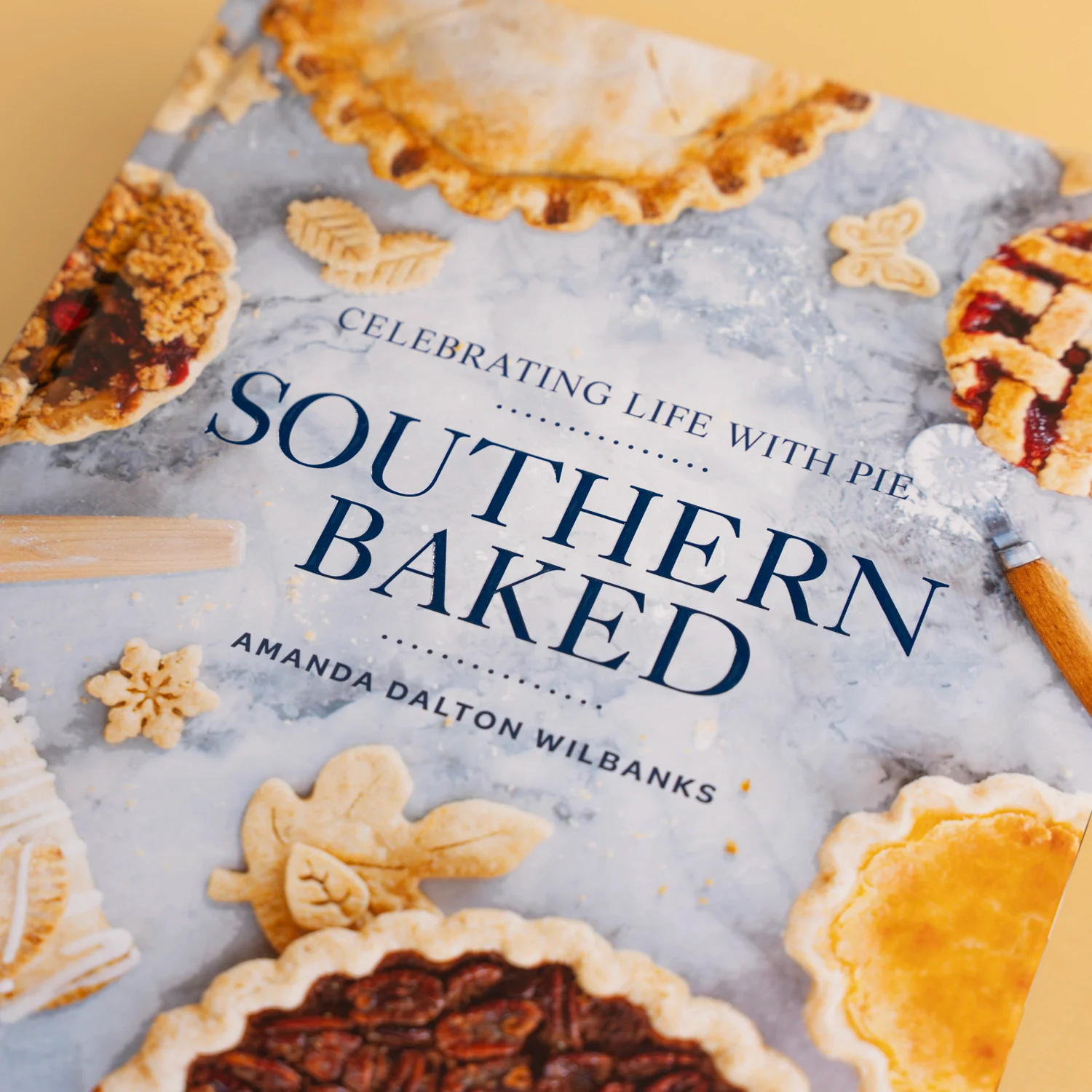 Southern Baked: Celebrating Life with Pie by Amanda Wilbanks